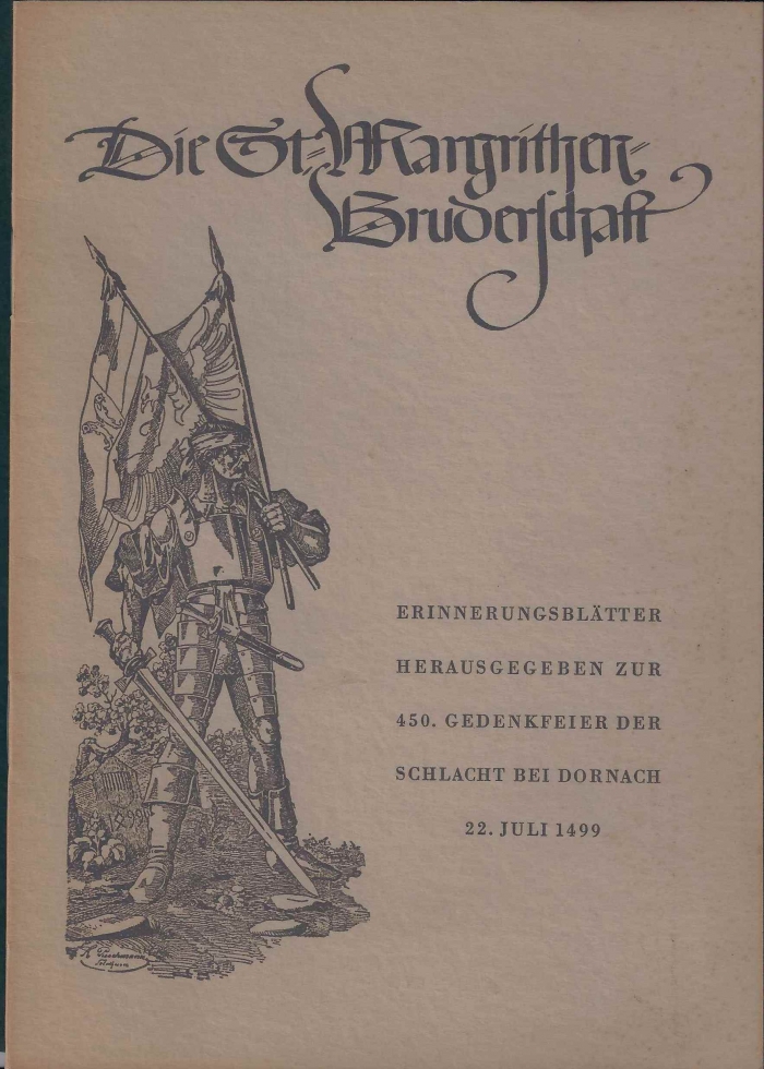 <p>Die St. Margriten Bruderschaft Erinnerungsblätter zur 450 Jahr Gedenkfeier Schlacht bei Dornach 22. Juli 1499-1949 , Büchlein Top Zustand</p>